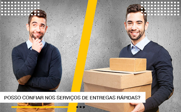 Posso confiar nos serviços de entrega rápida?